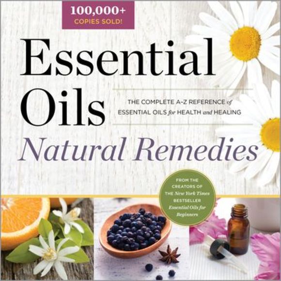 Essential Oils Natural Remedies: The Complete A-Z Reference of Essential Oils fo - Picture 1 of 1